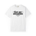 Got My Attention Signature Tee